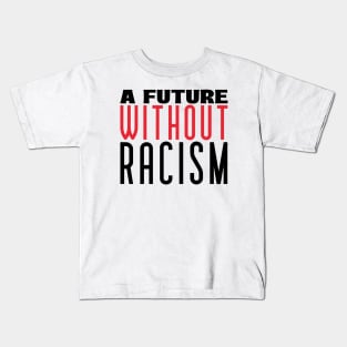 End Racism Stop Racism Anti Racism Social Justice Activism Kids T-Shirt